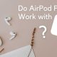 Do AirPod Pros Work with Android