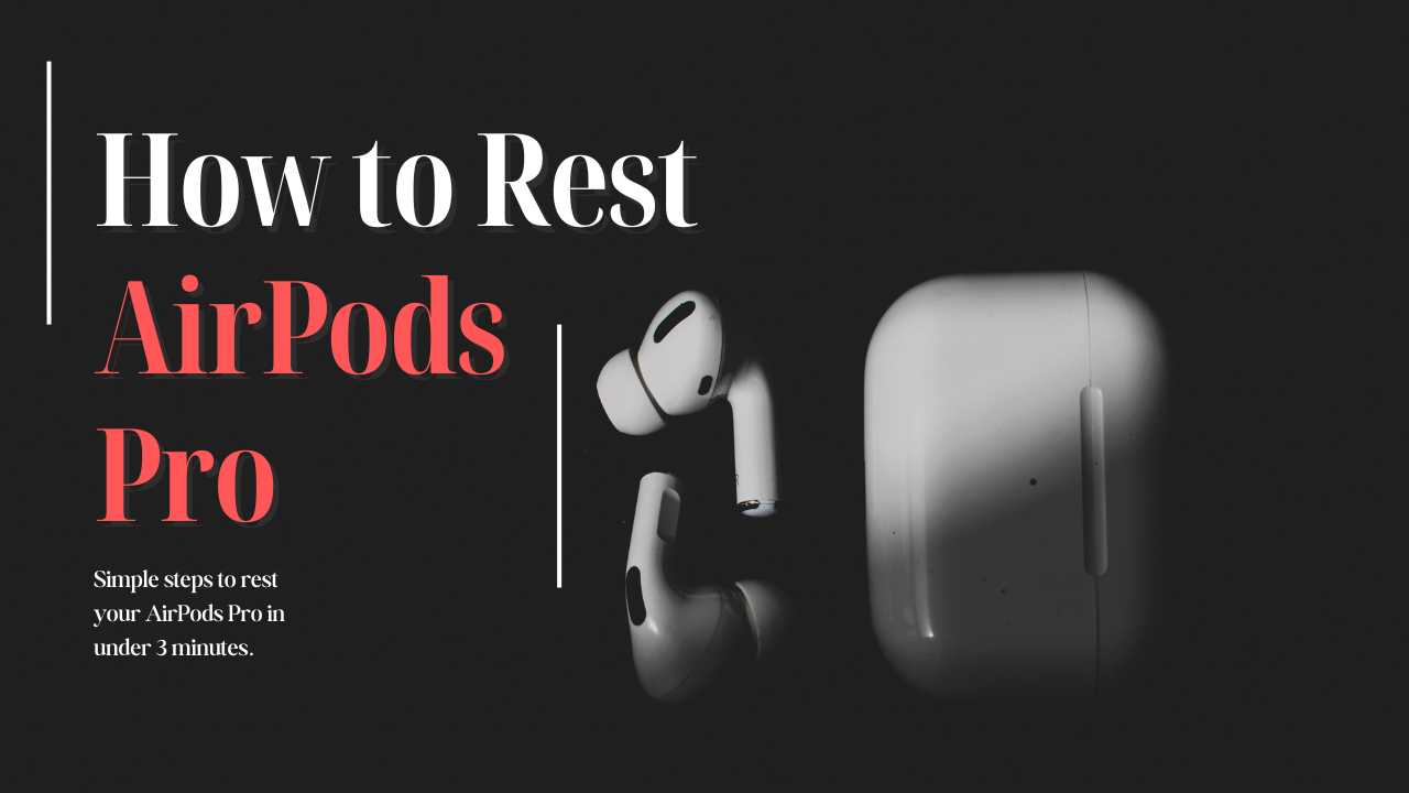 How to Reset AirPods in Under 3 Minutes